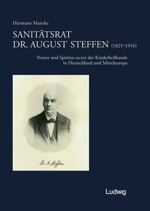 Sanitätsrat Dr. August Steffen (1825-1910) von Manzke,  Hermann