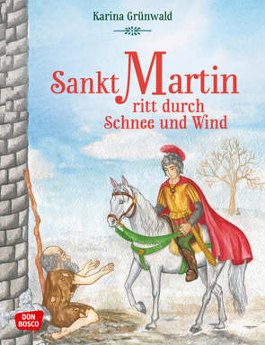 Sankt Martin ritt durch Schnee und Wind von Grünwald,  Karina, Rensmann,  Gesa