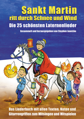 Sankt Martin ritt durch Schnee und Wind – Die 25 schönsten Laternenlieder von Janetzko,  Stephen