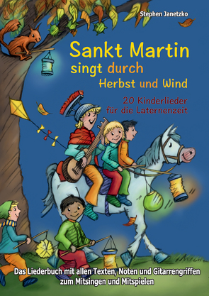 Sankt Martin SINGT durch HERBST und Wind – 20 Kinderlieder für die Laternenzeit von Janetzko,  Stephen