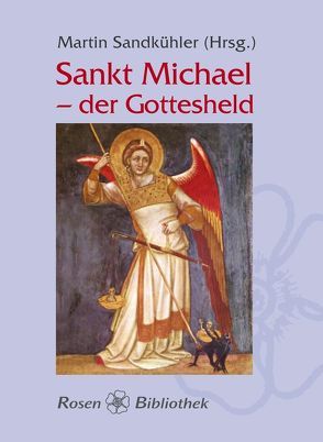 Sankt Michael – der Gottesheld von Sandkühler,  Martin