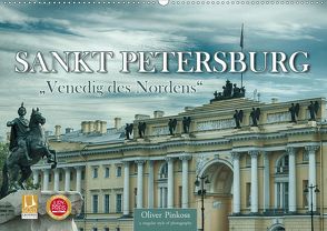 Sankt Petersburg – „Venedig des Nordens“ (Wandkalender 2020 DIN A2 quer) von Pinkoss,  Oliver
