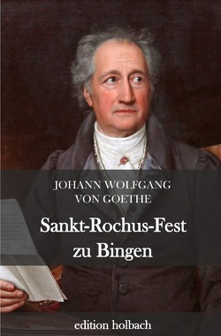 Sankt-Rochus-Fest zu Bingen von von Goethe,  Johann Wolfgang
