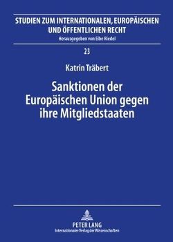 Sanktionen der Europäischen Union gegen ihre Mitgliedstaaten von Träbert,  Katrin