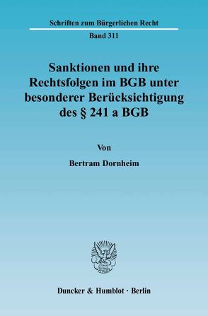 Sanktionen und ihre Rechtsfolgen im BGB unter besonderer Berücksichtigung des § 241 a BGB. von Dornheim,  Bertram