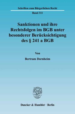 Sanktionen und ihre Rechtsfolgen im BGB unter besonderer Berücksichtigung des § 241 a BGB. von Dornheim,  Bertram