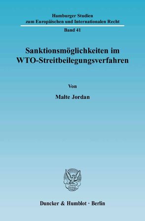 Sanktionsmöglichkeiten im WTO-Streitbeilegungsverfahren. von Jordan,  Malte