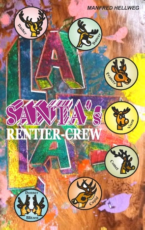 Santa`s Rentiercrew von Hellweg,  Manfred