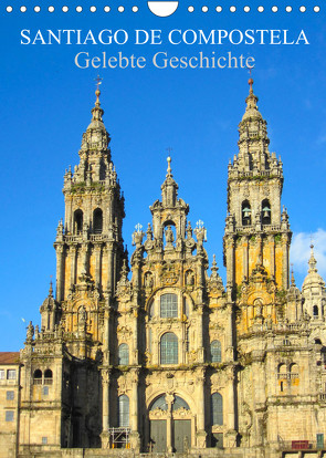 Santiago de Compostela – Gelebte Geschichte (Wandkalender 2022 DIN A4 hoch) von pixs:sell