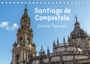 Santiago de Compostela – Ziel einer Pilgerreise (Tischkalender 2022 DIN A5 quer) von Sulima,  Dirk