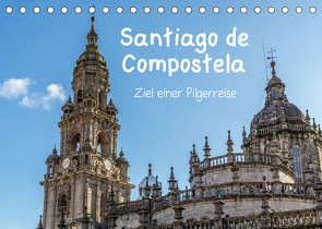 Santiago de Compostela – Ziel einer Pilgerreise (Tischkalender 2023 DIN A5 quer) von Sulima,  Dirk