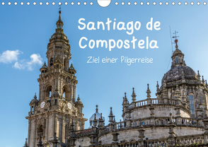Santiago de Compostela – Ziel einer Pilgerreise (Wandkalender 2021 DIN A4 quer) von Sulima,  Dirk