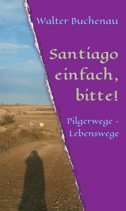 Santiago einfach, bitte! von Buchenau,  Walter