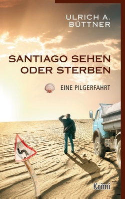 Santiago sehen oder sterben von Büttner,  Ulrich A.