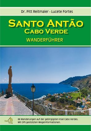 Wanderführer Santo Antão (Cabo Verde) von Fortes,  Lucete, Reitmaier,  Pitt