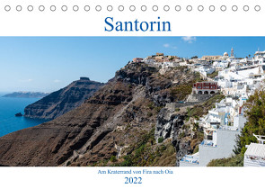 Santorin – Am Kraterand von Fira nach Oia (Tischkalender 2022 DIN A5 quer) von Fittinghoff,  Herbert
