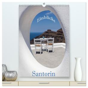 Santorin – Einblicke (hochwertiger Premium Wandkalender 2024 DIN A2 hoch), Kunstdruck in Hochglanz von Pfleger,  Hans