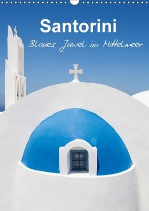 Santorini – Blues Juwel im Mittelmeer – (Wandkalender 2018 DIN A3 hoch) von Reuke,  Sabine