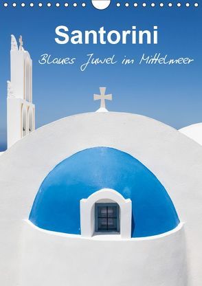 Santorini – Blues Juwel im Mittelmeer – (Wandkalender 2019 DIN A4 hoch) von Reuke,  Sabine