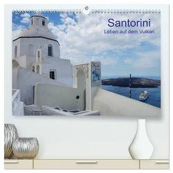 Santorini – Leben auf dem Vulkan (hochwertiger Premium Wandkalender 2024 DIN A2 quer), Kunstdruck in Hochglanz von Westerdorf,  Helmut