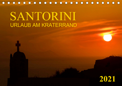 Santorini, Urlaub am Kraterrand (Tischkalender 2021 DIN A5 quer) von Braun,  Werner