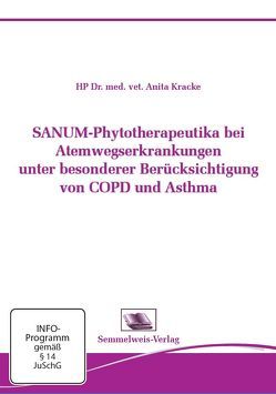 SANUM- Phytotherapeutika bei Atemwegserkrankungen unter besonderer Berücksichtigung von COPD und Asthma von Dr. med. vet. Anita,  Kracke