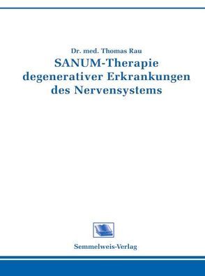Sanum-Therapie degenerativer Erkrankungen des Nervensystems von Rau,  Thomas