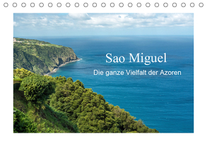 Sao Miguel – Die ganze Vielfalt der Azoren (Tischkalender 2019 DIN A5 quer) von Ebeling,  Christoph