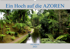 São Miguel Ein Hoch auf die Azoren (Wandkalender 2021 DIN A2 quer) von Joecks,  Armin