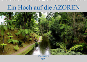 São Miguel Ein Hoch auf die Azoren (Wandkalender 2023 DIN A2 quer) von Joecks,  Armin