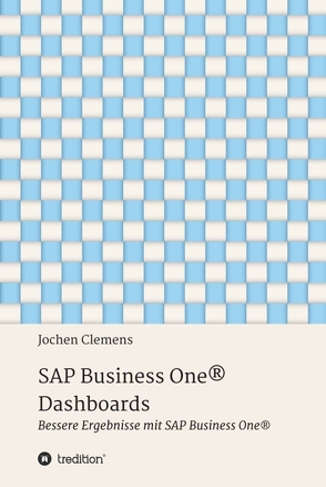 SAP Business One® Dashboards von Clemens,  Jochen