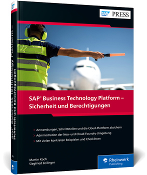 SAP Business Technology Platform – Sicherheit und Berechtigungen von Koch,  Martin, Zeilinger,  Siegfried