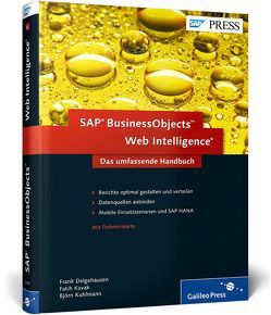 SAP BusinessObjects Web Intelligence von Delgehausen,  Frank, Kavak,  Fatih, Kuhlmann,  Björn