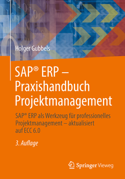 SAP® ERP – Praxishandbuch Projektmanagement von Gubbels,  Holger