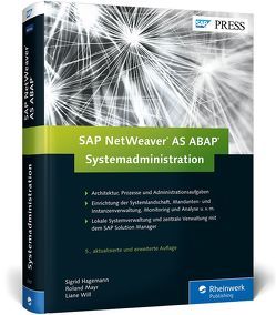 SAP NetWeaver AS ABAP – Systemadministration von Hagemann,  Sigrid, Mayr,  Roland, Will,  Liane