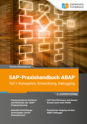 SAP-Praxishandbuch ABAP (Teil 1): Konzeption, Entwicklung, Debugging (2., erweiterte Auflage) von Stutenbäumer,  Thomas