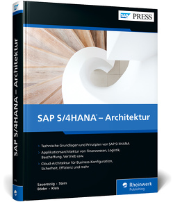 SAP S/4HANA – Architektur von Boeder,  Jochen, Kleis,  Wolfram, Saueressig,  Thomas, Stein,  Tobias