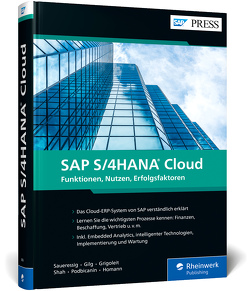 SAP S/4HANA Cloud von Gilg,  Jan, Grigoleit,  Uwe, Homann,  Marcus, Podbicanin,  Almer, Saueressig,  Thomas, Shah,  Arpan