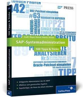 SAP-Systemadministration − 100 Tipps & Tricks von Danciu,  Alexandru, Gradl,  Stephan, Hensel,  Matthias, Krcmar,  Helmut, Mayer,  Manuel