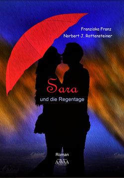 Sara und die Regentage – Großdruck von Franz,  Franziska, Rottensteiner,  Norbert J.