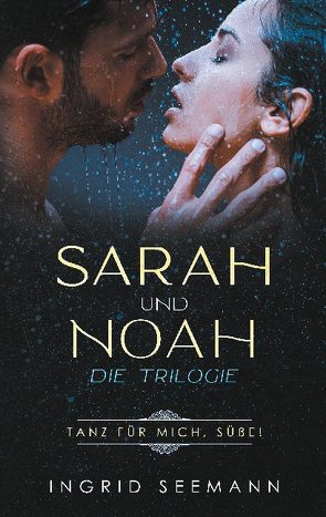 Sara und Noah – Die Trilogie von Seemann,  Ingrid