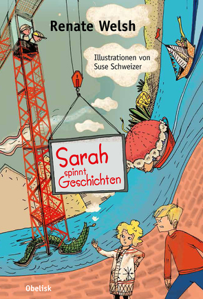 Sarah spinnt Geschichten von Schweizer,  Suse, Welsh,  Renate
