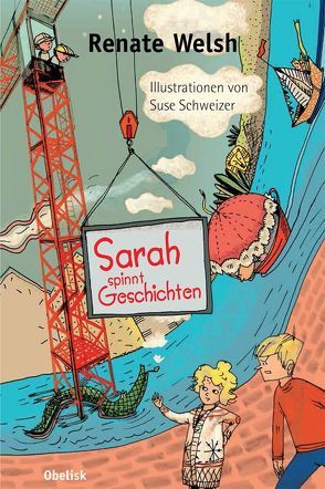 Sarah spinnt Geschichten von Schweizer,  Suse, Welsh,  Renate