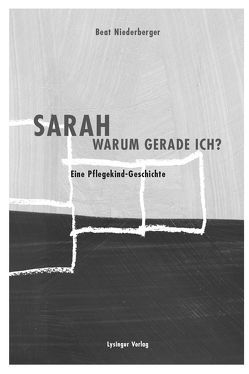 Sarah – Warum gerade ich? von Ducret,  M, Keiser,  Erich, Niederberger,  Beat