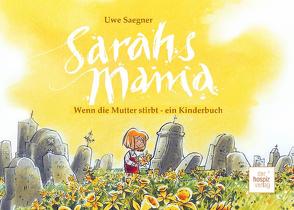 Sarahs Mama von Saegner,  Uwe