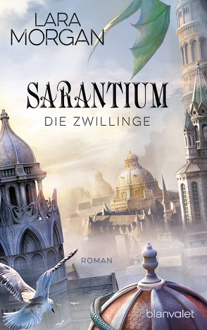 Sarantium – Die Zwillinge von Morgan,  Lara, Schmidt,  Marianne
