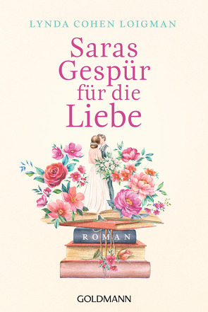 Saras Gespür für die Liebe von Bezzenberger,  Marie-Luise, Cohen Loigman,  Lynda