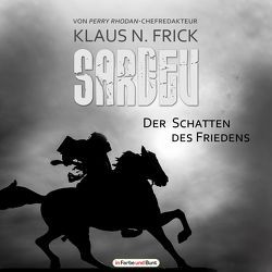Sardev – Der Schatten des Friedens von Frick,  Klaus N, Köhler,  Kris
