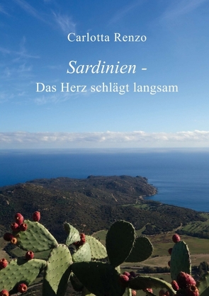 Sardinien – Das Herz schlägt langsam von Renzo,  Carlotta