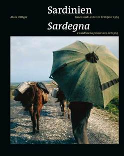 Sardinien. Insel und Leute im Frühjahr 1965 / Sardegna e sardi nella primavera del 1965 von Capitta,  Alberto, Ledda,  Gavino, Mulas,  Giovanna, Ottiger,  Alois